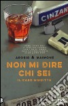 Non mi dire chi sei. Il caso Giuditta libro