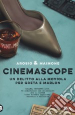 Cinemascope. Un delitto alla moviola per Greta e Marlon libro