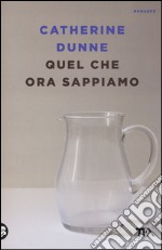 Quel che ora sappiamo libro