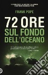 72 ore sul fondo dell'oceano libro