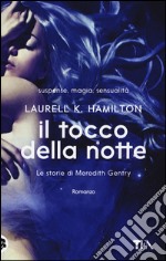 Il tocco della notte. Le storie di Meredith Gentry. Vol. 2 libro