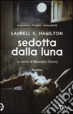 Sedotta dalla luna. Le storie di Meredith Gentry. Vol. 3 libro