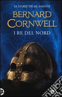 I re del nord. Le storie dei re sassoni. Vol. 3 libro