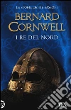 I re del nord. Le storie dei re sassoni. Vol. 3 libro