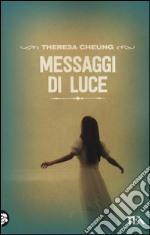 Messaggi di luce. Storie e testimonianze dell'aldilà libro