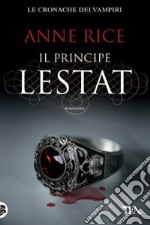 Il principe Lestat. Le cronache dei vampiri libro