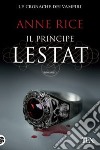 Il principe Lestat. Le cronache dei vampiri libro