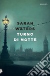 Turno di notte libro di Waters Sarah