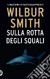 Sulla rotta degli squali libro