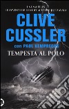 Tempesta al Polo libro di Cussler Clive; Kemprecos Paul