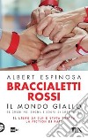 Braccialetti rossi. Il mondo giallo. Se credi nei sogni, i sogni si creeranno libro