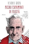 Piccoli esperimenti di felicità libro