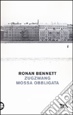 Zugzwang. Mossa obbligata libro