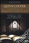 La trilogia della biblioteca dei morti: La biblioteca dei morti-Il libro delle anime. I custodi della biblioteca. Ediz. illustrata libro