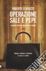 Operazione sale e pepe. Squadra speciale minestrina in brodo libro