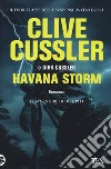 Havana storm libro di Cussler Clive Cussler Dirk