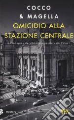 Omicidio alla Stazione Centrale. Un'indagine di Stefania Valenti libro