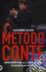 Metodo Conte. Dentro lo spogliatoio: alla scoperta dei segreti che nessuno ha mai raccontato libro