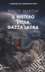 Il mistero della gazza ladra. Le indagini del commissario Berté libro