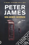 Una morte semplice libro di James Peter