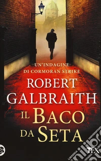 Il baco da seta. Un'indagine di Cormoran Strike