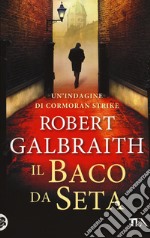 Il baco da seta. Un'indagine di Cormoran Strike libro