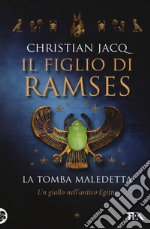 La tomba maledetta. Il figlio di Ramses libro