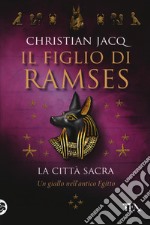 La città sacra. Il figlio di Ramses libro