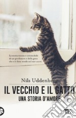 Il vecchio e il gatto. Una storia d'amore libro