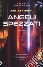 Angeli spezzati. Altered Carbon. Vol. 2 libro