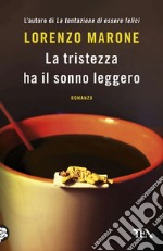 La tristezza ha il sonno leggero libro