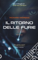 Il ritorno delle furie. Altered carbon. Vol. 3 libro usato