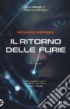 Il ritorno delle furie. Altered carbon. Vol. 3 libro di Morgan Richard K.