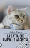 La gatta che amava le acciughe. Storie curiose di gatti insoliti libro di Bluhm Detlef