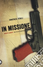 In missione. Agente Kasper. Una vita sotto copertura libro