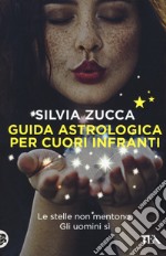 Guida astrologica per cuori infranti libro