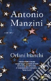 Orfani bianchi libro di Manzini Antonio