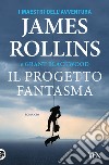 Il progetto fantasma libro di Rollins James Blackwood Grant