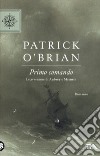 Primo comando. Le avventure di Aubrey e Maturin libro di O'Brian Patrick