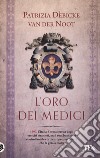 L'oro dei Medici libro di Debicke Van der Noot Patrizia