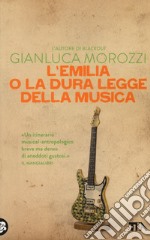 L'Emilia o la dura legge della musica libro