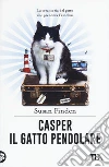Casper il gatto pendolare. La vera storia del gatto che prendeva l'autobus libro di Finden Susan