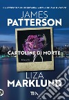 Cartoline di morte libro di Patterson James; Marklund Liza