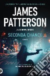 Seconda chance libro di Patterson James Gross Andrew