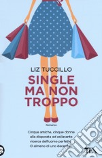 Single ma non troppo libro