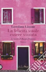 La felicità vuole essere vissuta. Le storie di Borgo Propizio libro