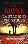 La stagione del sangue libro di Bjørk Samuel