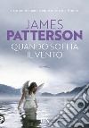 Quando soffia il vento libro di Patterson James