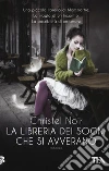 La libreria dei sogni che si avverano libro