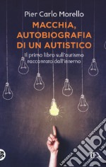 Macchia, autobiografia di un autistico libro